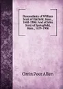 Descendants of William Scott of Hatfield, Mass., 1668-1906: And of John Scott of Springfield, Mass., 1659-1906 - Orrin Peer Allen