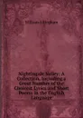 Nightingale Valley: A Collection, Including a Great Number of the Choicest Lyrics and Short Poems in the English Language - William Allingham
