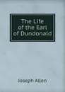 The Life of the Earl of Dundonald - Joseph Allen