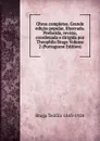 Obras completas. Grande edicao popular, illustrada. Prefacida, revista, coordenada e dirigida por Theophilo Braga Volume 2 (Portuguese Edition) - Braga Teófilo 1843-1924