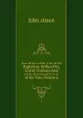 Anecdotes of the Life of the Right Hon. William Pitt, Earl of Chatham: And of the Principal Events of His Time, Volume 2 - John Almon