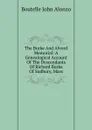 The Burke And Alvord Memorial: A Genealogical Account Of The Descendants Of Richard Burke Of Sudbury, Mass. - Boutelle John Alonzo