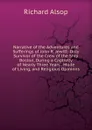 Narrative of the Adventures and Sufferings of John R. Jewitt: Only Survivor of the Crew of the Ship Boston, During a Captivity of Nearly Three Years . Mode of Living, and Religious Opinions - Richard Alsop