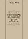 Bibliothek Des Literarischen Vereins in Stuttgart - Johann Alton