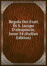 Regola Dei Frati Di S. Jacopo D.altopascio, Issue 54 (Italian Edition) - 
