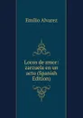 Locos de amor: zarzuela en un acto (Spanish Edition) - Emilio Alvarez