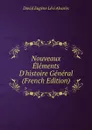 Nouveaux Elements D'histoire General (French Edition) - David Eugène Lévi Alvarès