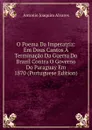 O Poema Da Imperatriz: Em Dous Cantos A Terminacao Da Guerra Do Brazil Contra O Governo Do Paraguay Em 1870 (Portuguese Edition) - Antonio Joaquim Alvares