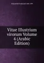 Vitae Illustrium virorum Volume 4 (Arabic Edition) - Wüstenfeld Ferdinand 1808-1899