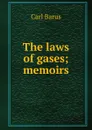 The laws of gases; memoirs - Barus Carl