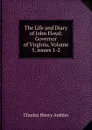 The Life and Diary of John Floyd: Governor of Virginia, Volume 5,.issues 1-2 - Charles Henry Ambler