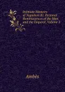 Intimate Memoirs of Napoleon Iii: Personal Reminiscences of the Man and the Emperor, Volume 2 - Ambès