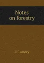 Notes on forestry - C F Amery