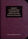 Booklet of information regarding the American-Irish Historical Society. - Thomas Hamilton Murray