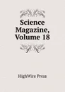 Science Magazine, Volume 18 - HighWire Press