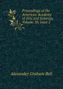 Proceedings of the American Academy of Arts and Sciences, Volume 10,.issue 2 - Alexander Graham Bell