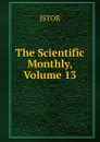 The Scientific Monthly, Volume 13 - JSTOR