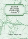 Journal of Applied Psychology, Volume 4 - G. Stanley Hall