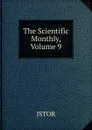 The Scientific Monthly, Volume 9 - JSTOR
