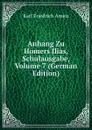 Anhang Zu Homers Ilias, Schulausgabe, Volume 7 (German Edition) - Karl Friedrich Ameis