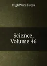 Science, Volume 46 - HighWire Press