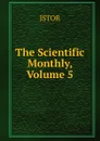 The Scientific Monthly, Volume 5 - JSTOR