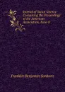 Journal of Social Science: Containing the Proceedings of the American Association, Issue 8 - F. B. Sanborn