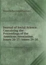 Journal of Social Science: Containing the Proceedings of the American Association, Issues 26-27;.issues 29-30 - F. B. Sanborn
