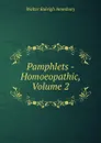 Pamphlets - Homoeopathic, Volume 2 - Walter Raleigh Amesbury