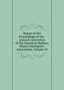 Report of the Proceedings of the . Annual Convention of the American Railway Master Mechanics. Association, Volume 35 - 