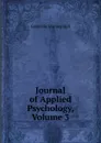 Journal of Applied Psychology, Volume 3 - G. Stanley Hall