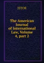 The American Journal of International Law, Volume 4,.part 2 - JSTOR