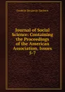 Journal of Social Science: Containing the Proceedings of the American Association, Issues 5-7 - F. B. Sanborn
