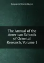 The Annual of the American Schools of Oriental Research, Volume 1 - Benjamin Wisner Bacon