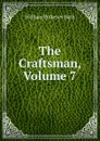The Craftsman, Volume 7 - William Pulteney Ear Bath