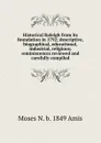 Historical Raleigh from its foundation in 1792; descriptive, biographical, educational, industrial, religious; reminiscences reviewed and carefully compiled - Moses N. b. 1849 Amis