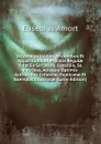 De Revelationibus, Visionibus Et Apparitionibus Privatis Regulae Tutae Ex Scriptura, Conciliis, Ss. Patribus, Aliisque Optimis Authoribus Collectae, Explicatae Et Exemplis Illustratae (Latin Edition) - Eusebius Amort