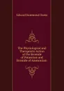 The Physiological and Therapeutic Action of the Bromide of Potassium and Bromide of Ammonium . - Edward Hammond Clarke