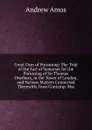 Great Oyer of Poisoning: The Trial of the Earl of Somerset for the Poisoning of Sir Thomas Overbury, in the Tower of London, and Various Matters Connected Therewith, from Contemp. Mss - Andrew Amos