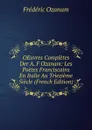 OEuvres Completes Der A. F Ozanam: Les Poetes Franciscains En Italie Au Triezieme Siecle (French Edition) - Frédéric Ozanam