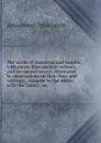 The works of Anacreon and Sappho, with pieces from ancient authors; and occasional essays; illustrated by observations on their lives and writings, . remarks by the editor; with the Classic, an - Anacreon Anacreon