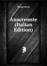 Anacreonte (Italian Edition) - Anacreon