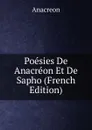 Poesies De Anacreon Et De Sapho (French Edition) - Anacreon