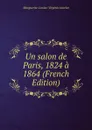 Un salon de Paris, 1824 a 1864 (French Edition) - Marguerite-Louise-Virginie Ancelot