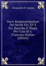 Sacre Rappresentazioni Dei Secoli Xiv, XV E Xvi, Raccolte E Illustr. Per Cura Di A. D.ancona (Italian Edition) - Alessandro d'Ancona