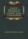 Essais De Philosophie, De Politique Et De Litterature, Volume 1 (French Edition) - Johann Peter Friedrich Ancillon