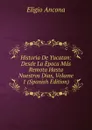 Historia De Yucatan: Desde La Epoca Mas Remota Hasta Nuestros Dias, Volume 1 (Spanish Edition) - Eligio Ancona