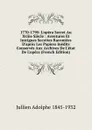 1770-1790: L.opera Secret Au Xviiie Siecle : Aventures Et Intrigues Secretes Racontees D.apres Les Papiers Inedits Conserves Aux Archives De L.etat De L.opera (French Edition) - Jullien Adolphe 1845-1932