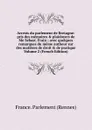 Arrests du parlement de Bretagne: pris des memoires . plaidoyers de Me Sebast. Frain ; avec quelques remarques du meme autheur sur des matieres de droit . de pratique Volume 2 (French Edition) - France. Parlement (Rennes)