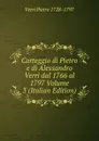 Carteggio di Pietro e di Alessandro Verri dal 1766 al 1797 Volume 3 (Italian Edition) - Verri Pietro 1728-1797